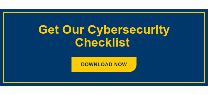 Get Our Cybersecurity Checklist&nbsp; Download Now