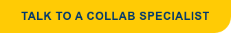 Talk to a Collab Specialist