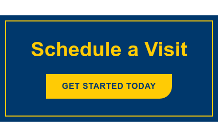 Schedule a Visit Get Started Today