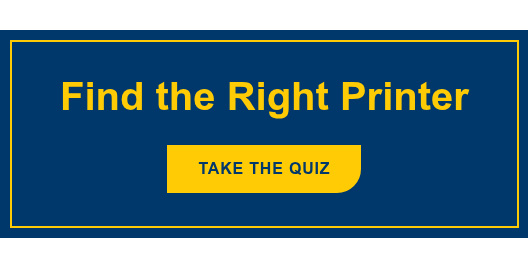 Find the Right Printer TAKE THE QUIZ