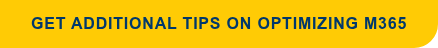 Get Additional Tips on Optimizing M365