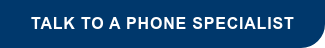 Talk to a Phone Specialist