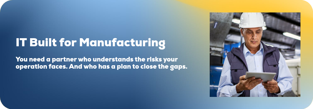 IT Built for Manufacturing